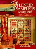 Splendid Samplers to Cross-Stitch: 35 Original Projects