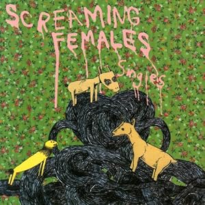 Screaming Females- Singles