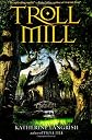 Troll Mill