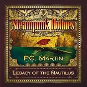 Steampunk Holmes: Legacy of the Nautilus | [P. C. Martin]