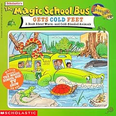 The Magic School Bus Gets Cold Feet: A Book about Warm-and Cold-Blooded Animals (Magic School Bus Movie Tie-Ins)