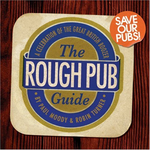 City Travel Guides Discounted  Books : The Rough Pub Guide: A Celebration of the Great British Boozer
