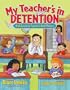 My Teacher's In Detention: More Kids' Favorite Funny School Poems