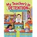 My Teacher's In Detention: More Kids' Favorite Funny School Poems