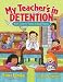 My Teacher s In Detention: More Kids Favorite Funny School Poems