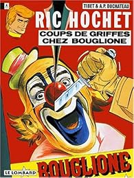 Ric Hochet Tome 25 Coups De Griffes Chez Bouglione Babelio