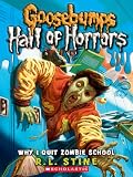 Goosebumps: Hall of Horrors #4: Why I Quit Zombie School
