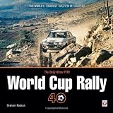 The Daily Mirror World Cup Rally 40: The World's Toughest Rally in Retrospect
