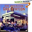 American Gas Station: History and Folklore of Gas Stations in America by Michael Karl Witzel