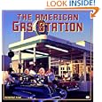 The American Gas Station: History and Folklore of Gas Stations in America by Michael Karl Witzel