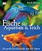  : Fische für Aquarium & Teich: Die grosse Enzyklopädie mit 800 Arten