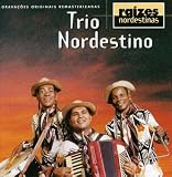 Trio Nordestino - Raizes Nordestinas