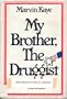 MY BROTHER THE DRUGGIST
