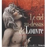 Le Ciel au-dessus du Louvrepar Bernar Yslaire