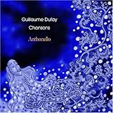 Guillaume Dufay: Chansons