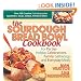 The Sourdough Bread Bowl Cookbook: For Parties, Holiday Celebrations, Family Gatherings, and Everyday Meals