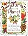 The Vegetarian Planet: 350 Big-Flavor Recipes for Out-Of-This-World Food Every Day