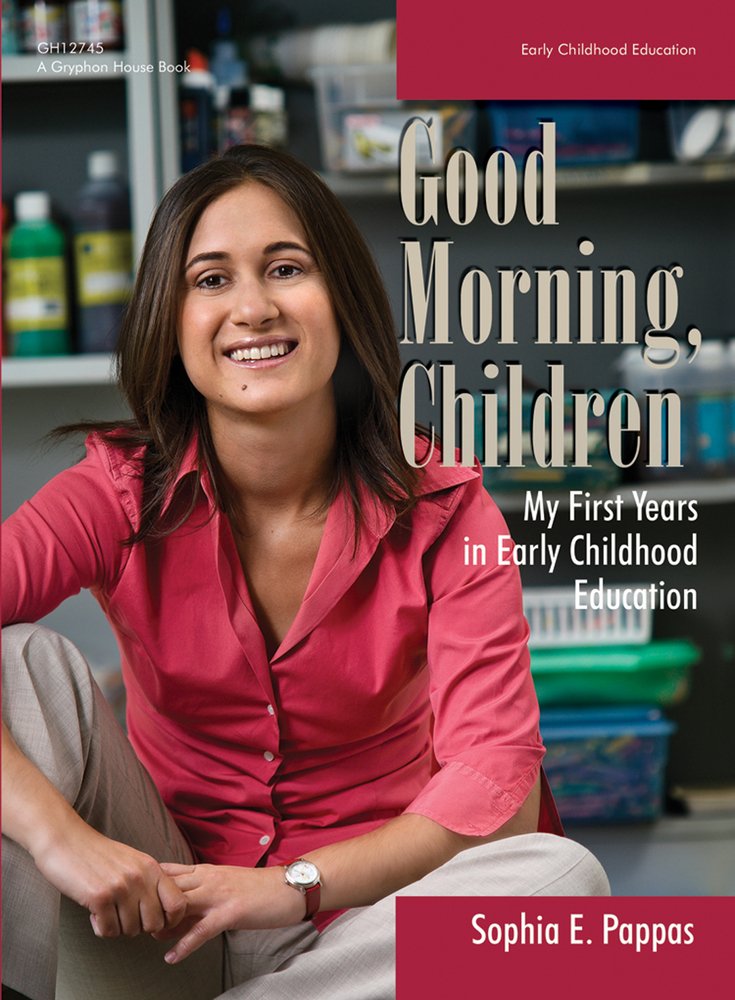 Good Morning, Children: My First Years in Early Childhood ...