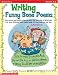 Writing Funny Bone Poems: Easy Lessons and Models by Favorite Poets That Teach Kids to Write Funny Free Verse, Rollicking Riddle Poems, Laugh-Ou