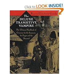 The Deluxe Transitive Vampire: A Handbook of Grammar for the Innocent, the Eager and the Doomed