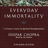 Everyday Immortality: A Concise Course in Spiritual Transformation