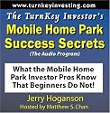 The TurnKey Investor's Mobile Home Park Success Secrets (Audio Program): What the Mobile Home Park Investor Pros Know That Beginners Do Not!