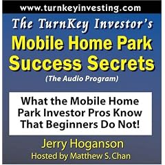 The TurnKey Investor's Mobile Home Park Success Secrets (Audio Program): What the Mobile Home Park Investor Pros Know That Beginners Do Not!
