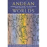 andean worlds indigenous history culture and consciousness under spanish rule 1532 1825 dialogos