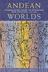 Andean Worlds: Indigenous History, Culture, and Consciousness under Spanish Rule, 1532-1825 (Dialogos (Albuquerque, N.M.).)