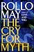 The Cry for Myth