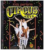 Kids Perform Circus Arts (Crabapples)
