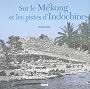 Sur le M�kong et les pistes d'Indochine