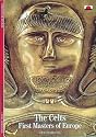 The Celts: First Masters of Europe (New Horizons)