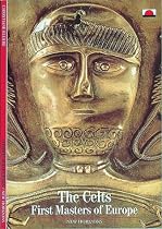 The Celts: First Masters of Europe (New Horizons)