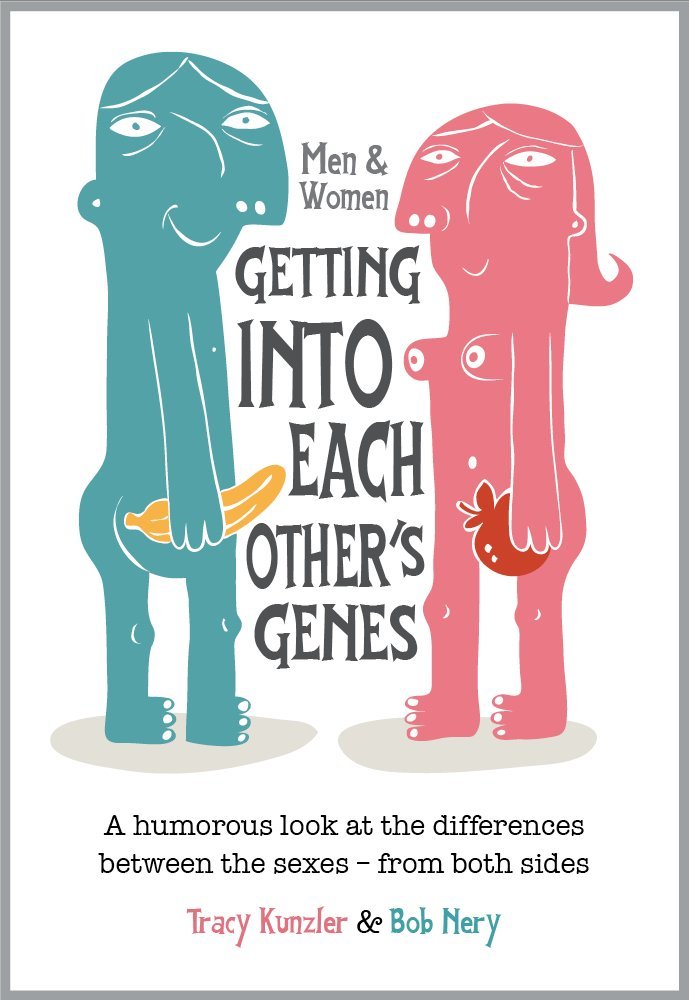 Men & Women: Getting Into Each Other's Genes: A humorous look at ...