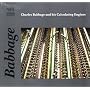Charles Babbage and His Calculating Engines