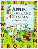 Apples, Bubbles, and Crystals: Your Science ABCs