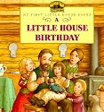 A Little House Birthday (My First Little House)