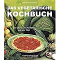Das vegetarische Kochbuch. Die 240 besten Rezepte aus aller Welt