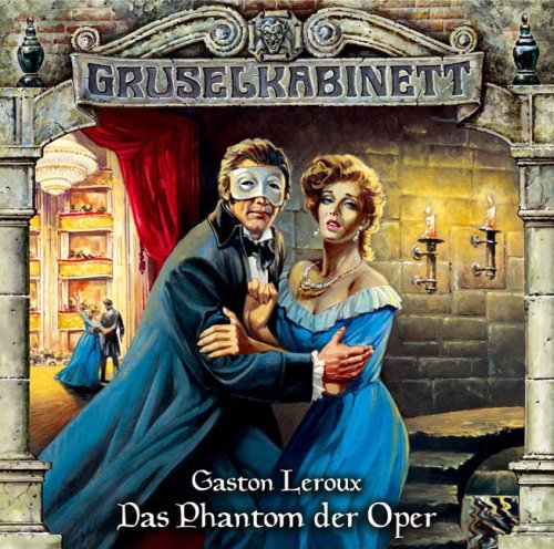 Gruselkabinett (4) - Das Phantom der Oper: 4 by Gaston Leroux