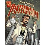 Louis Pasteur and Pasteurization (Inventions and Discovery) book cover