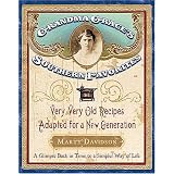 Grandma Grace's Southern Favorites: Very, Very Old Recipes Adapted for a New Generation