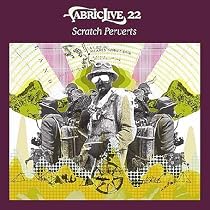 FABRICLIVE22: Scratch Perverts