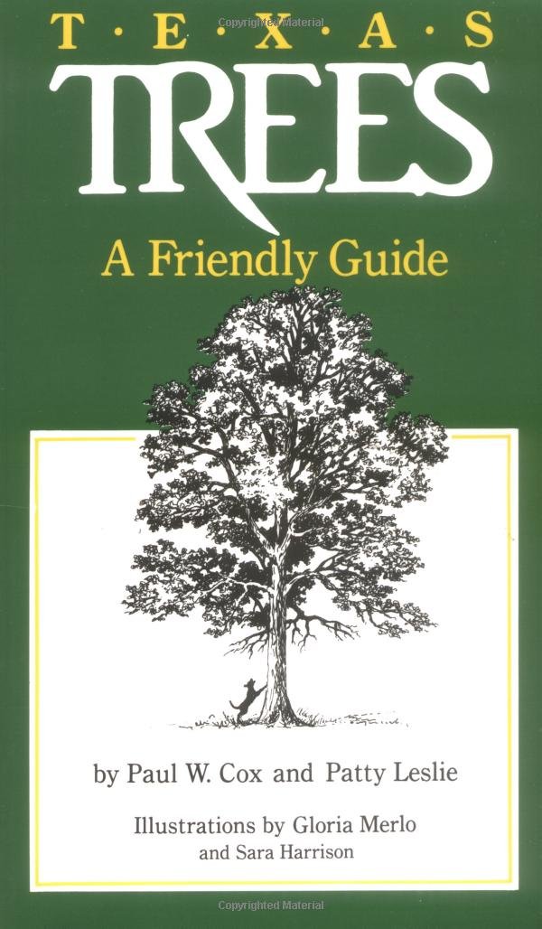 Texas Trees: A Friendly Guide: Patty Leslie, Paul W. Cox ...