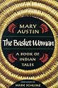 The Basket Woman: A Book Of Indian Tales (Western Literature Series)