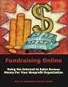Fundraising Online: Using the Internet to Raise Serious Money for Your Nonprofit Organization
