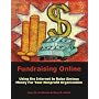 Fundraising Online: Using the Internet to Raise Serious Money for Your Nonprofit Organization