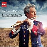 Fl�tenK�nig: Emmanuel Pahud / Friedrich der Gro�e - eine Widmungvon "Emmanuel Pahud"