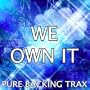 We Own It (Fast & Furious OST) [Karaoke Version] [Originally Performed by 2 Chainz & Wiz Khalifa]