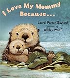 I Love My Mommy Because...